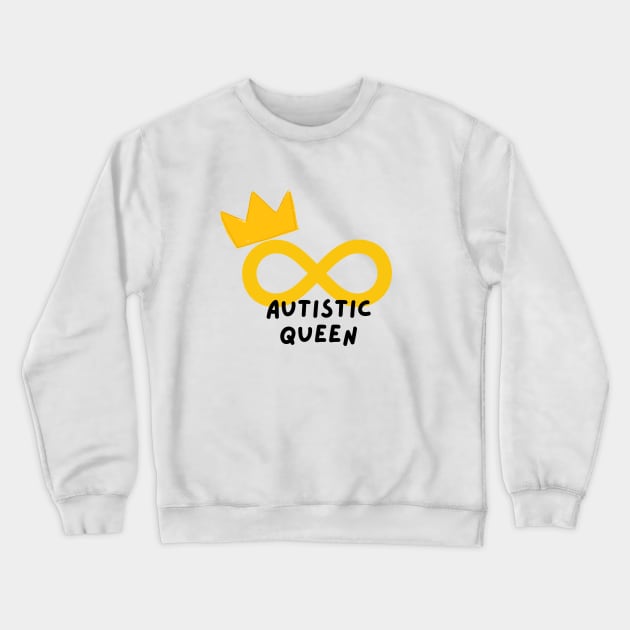 Autistic queen Crewneck Sweatshirt by MyDoodlesAteMe